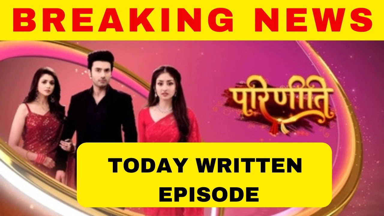Parineeti Today Written Update Full Episode Date 21 February 2025